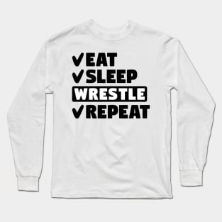 Eat, sleep, wrestle, repeat Long Sleeve T-Shirt